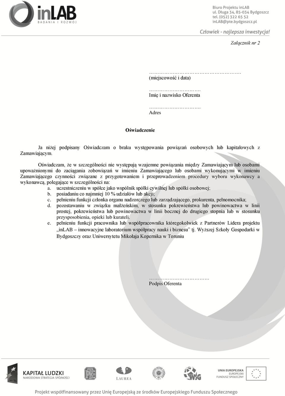 Zamawiającego czynności związane z przygotowaniem i przeprowadzeniem procedury wyboru wykonawcy a wykonawcą, polegające w szczególności na: a.