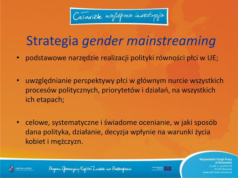 priorytetów i działao, na wszystkich ich etapach; celowe, systematyczne i świadome