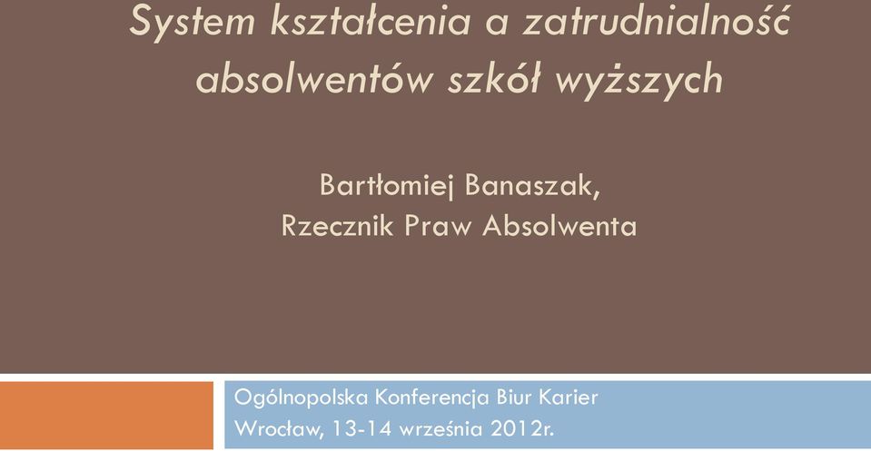 Banaszak, Rzecznik Praw Absolwenta
