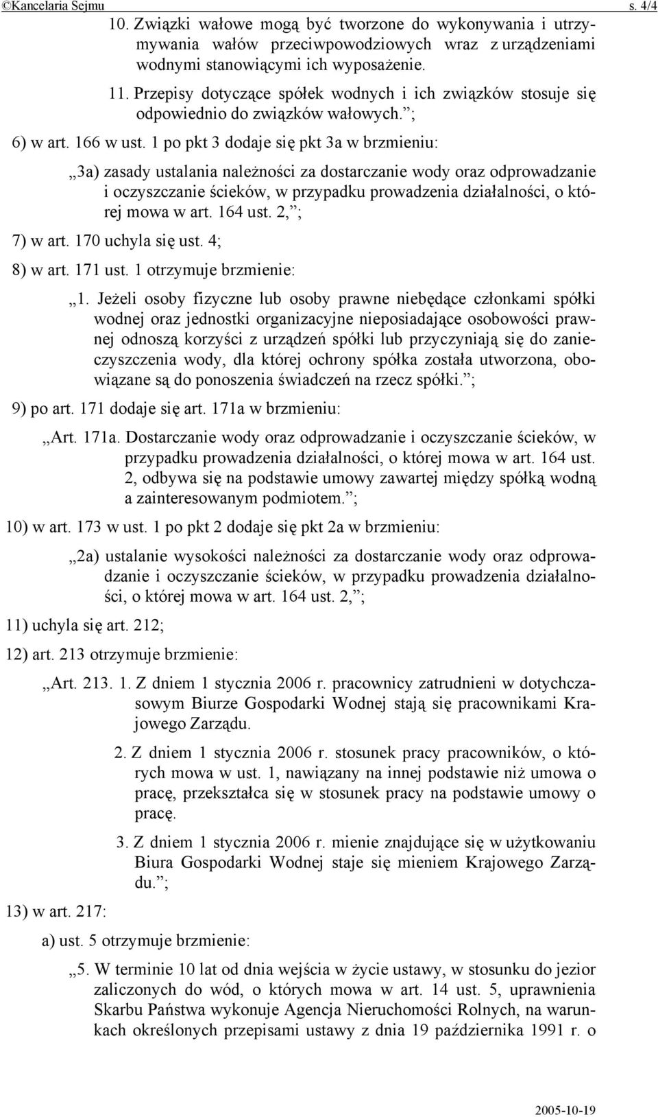 1 po pkt 3 dodaje się pkt 3a w brzmieniu: 3a) zasady ustalania należności za dostarczanie wody oraz odprowadzanie i oczyszczanie ścieków, w przypadku prowadzenia działalności, o której mowa w art.