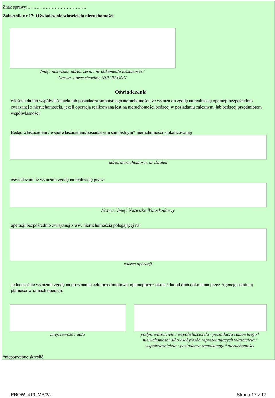 w posiadaniu zależnym, lub będącej przedmiotem współwłasności Będąc właścicielem / współwłaścicielem/posiadaczem samoistnym* nieruchomości zlokalizowanej adres nieruchomości, nr działek oświadczam,