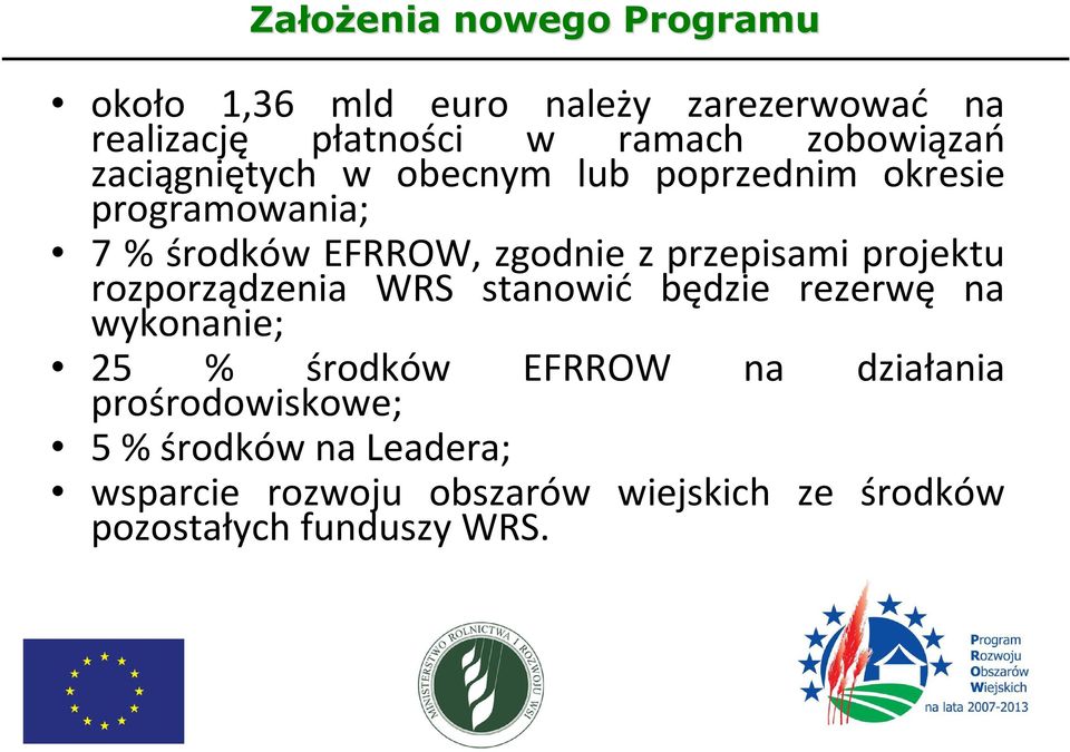 rozporządzenia WRS stanowić będzie rezerwę na wykonanie; 25 % środków prośrodowiskowe; EFRROW na