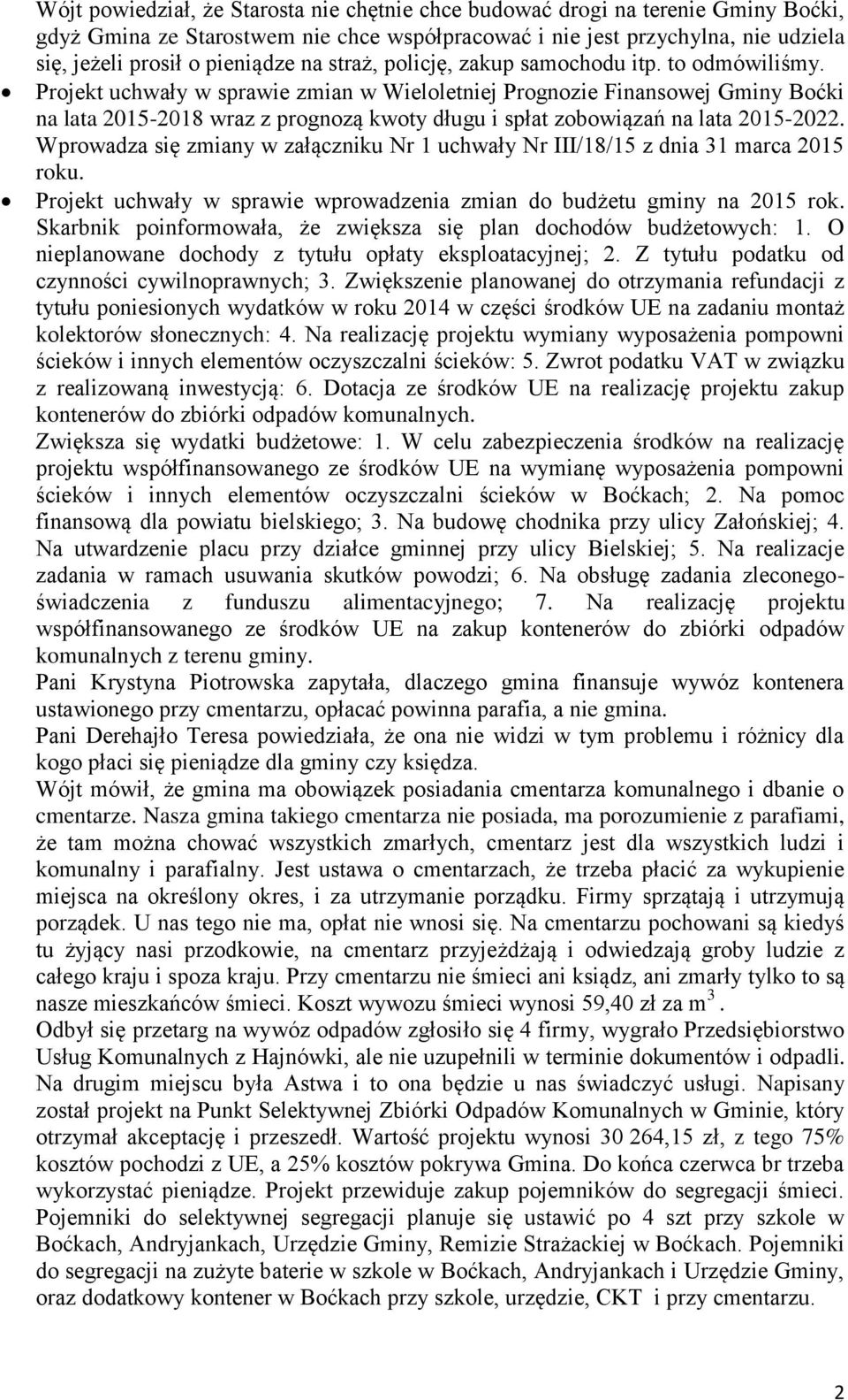 Projekt uchwały w sprawie zmian w Wieloletniej Prognozie Finansowej Gminy Boćki na lata 2015-2018 wraz z prognozą kwoty długu i spłat zobowiązań na lata 2015-2022.