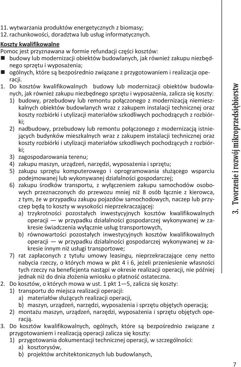 bezpośrednio związane z przygotowaniem i realizacja operacji. 1.