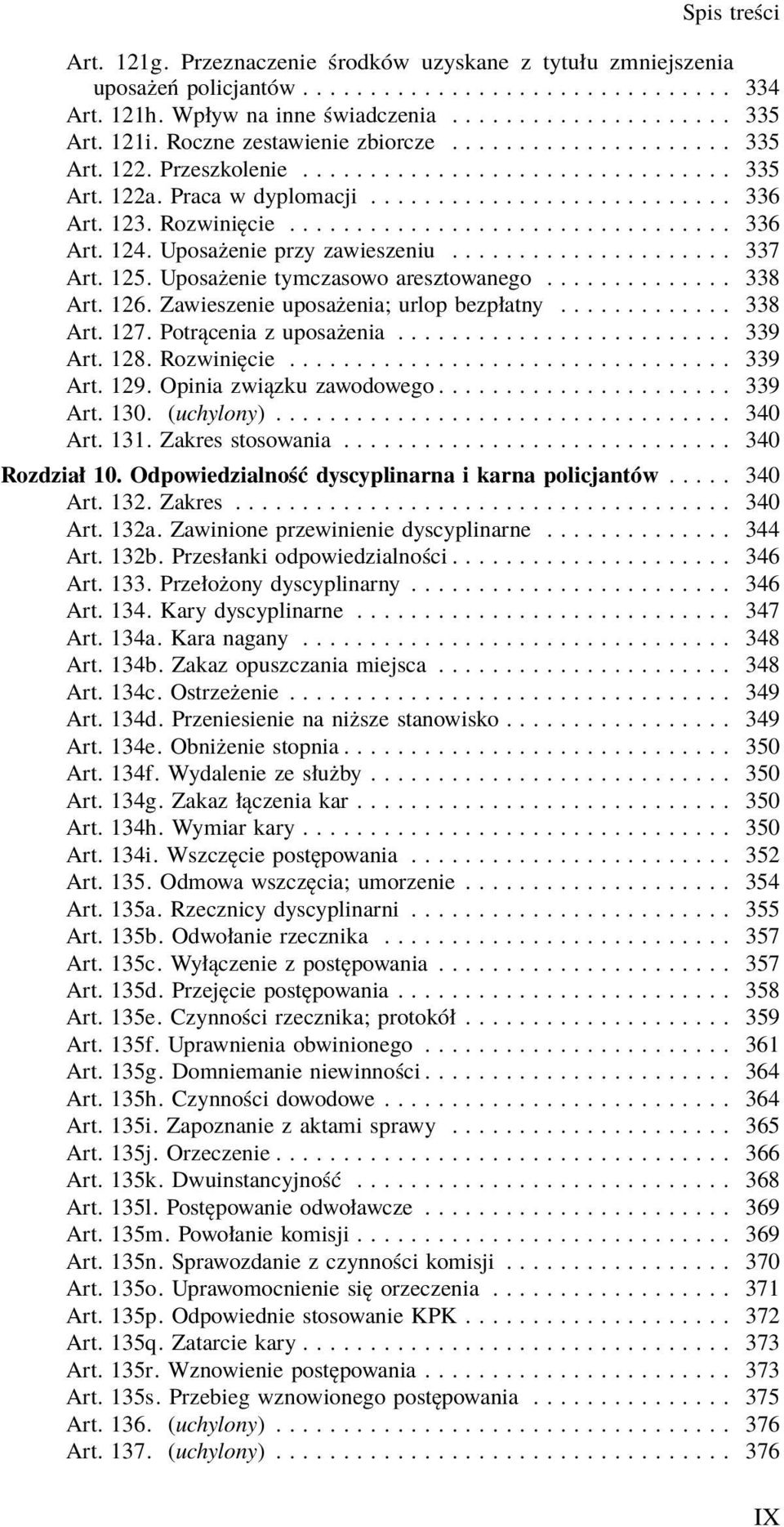 ................................ 336 Art. 124. Uposażenie przy zawieszeniu..................... 337 Art. 125. Uposażenie tymczasowo aresztowanego.............. 338 Art. 126.