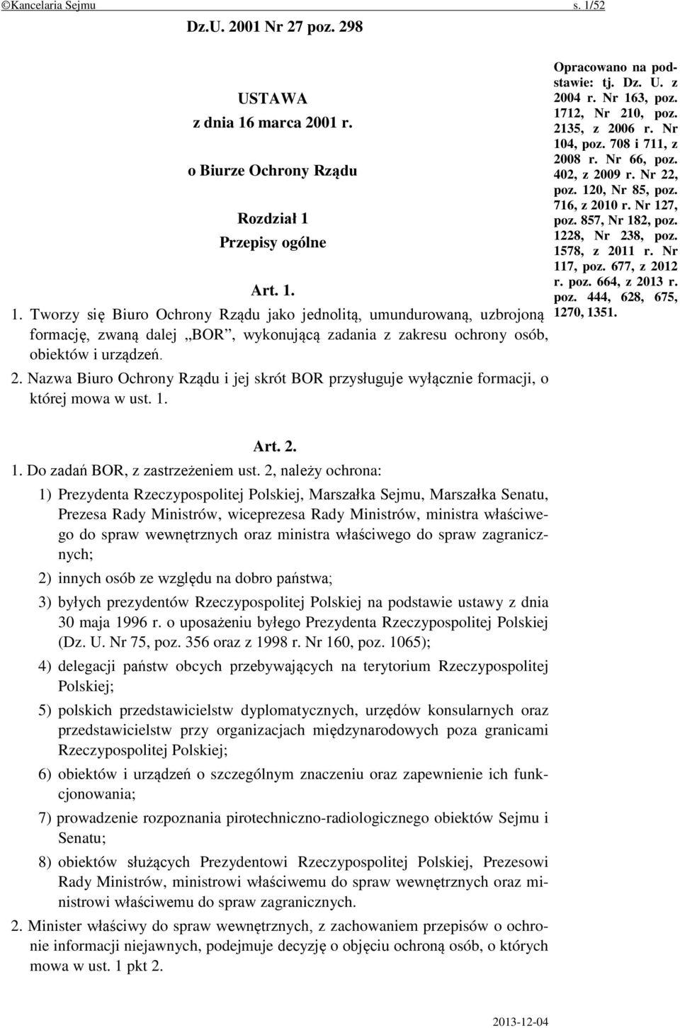 Nr 104, poz. 708 i 711, z 2008 r. Nr 66, poz. 402, z 2009 r. Nr 22, poz. 120, Nr 85, poz. 716, z 2010 r. Nr 127, poz. 857, Nr 182, poz. 1228, Nr 238, poz. 1578, z 2011 r. Nr 117, poz. 677, z 2012 r.