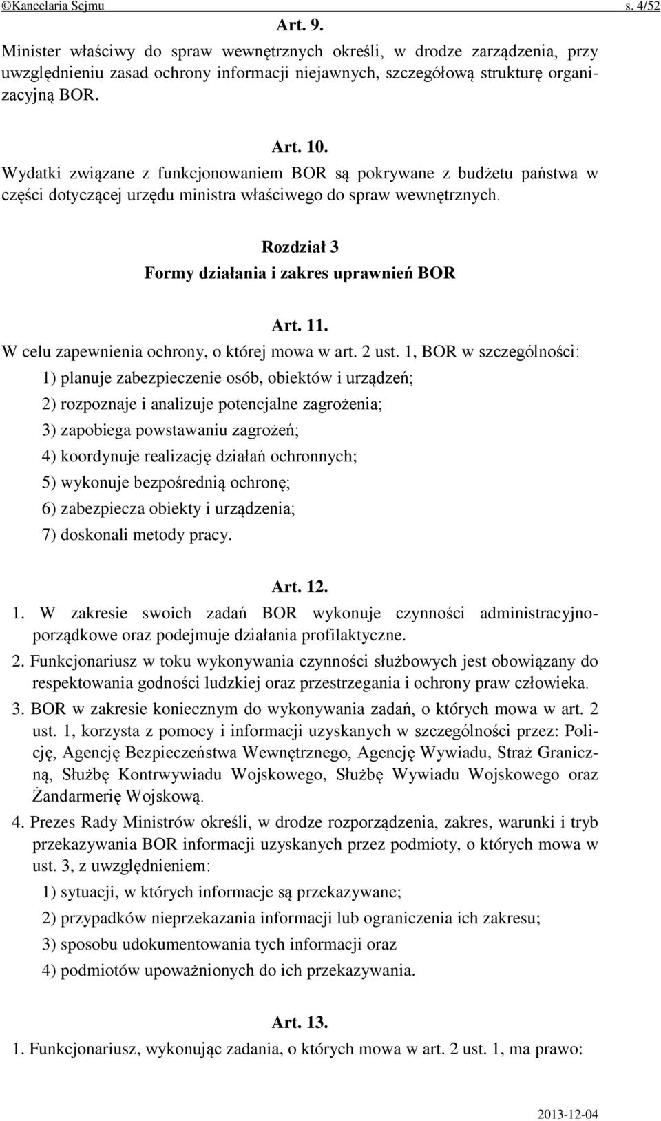 Rozdział 3 Formy działania i zakres uprawnień BOR Art. 11. W celu zapewnienia ochrony, o której mowa w art. 2 ust.