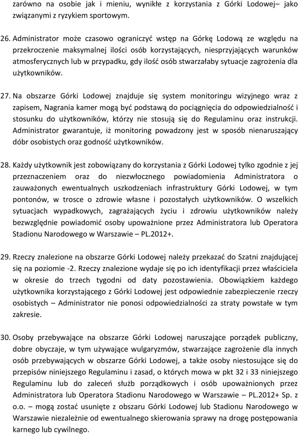 osób stwarzałaby sytuacje zagrożenia dla użytkowników. 27.