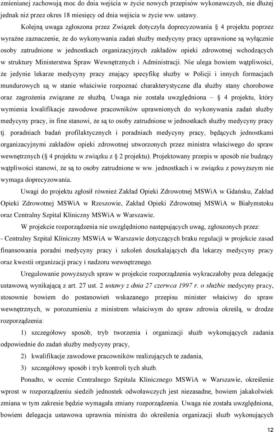 jednostkach organizacyjnych zakładów opieki zdrowotnej wchodzących w struktury Ministerstwa Spraw Wewnętrznych i Administracji.