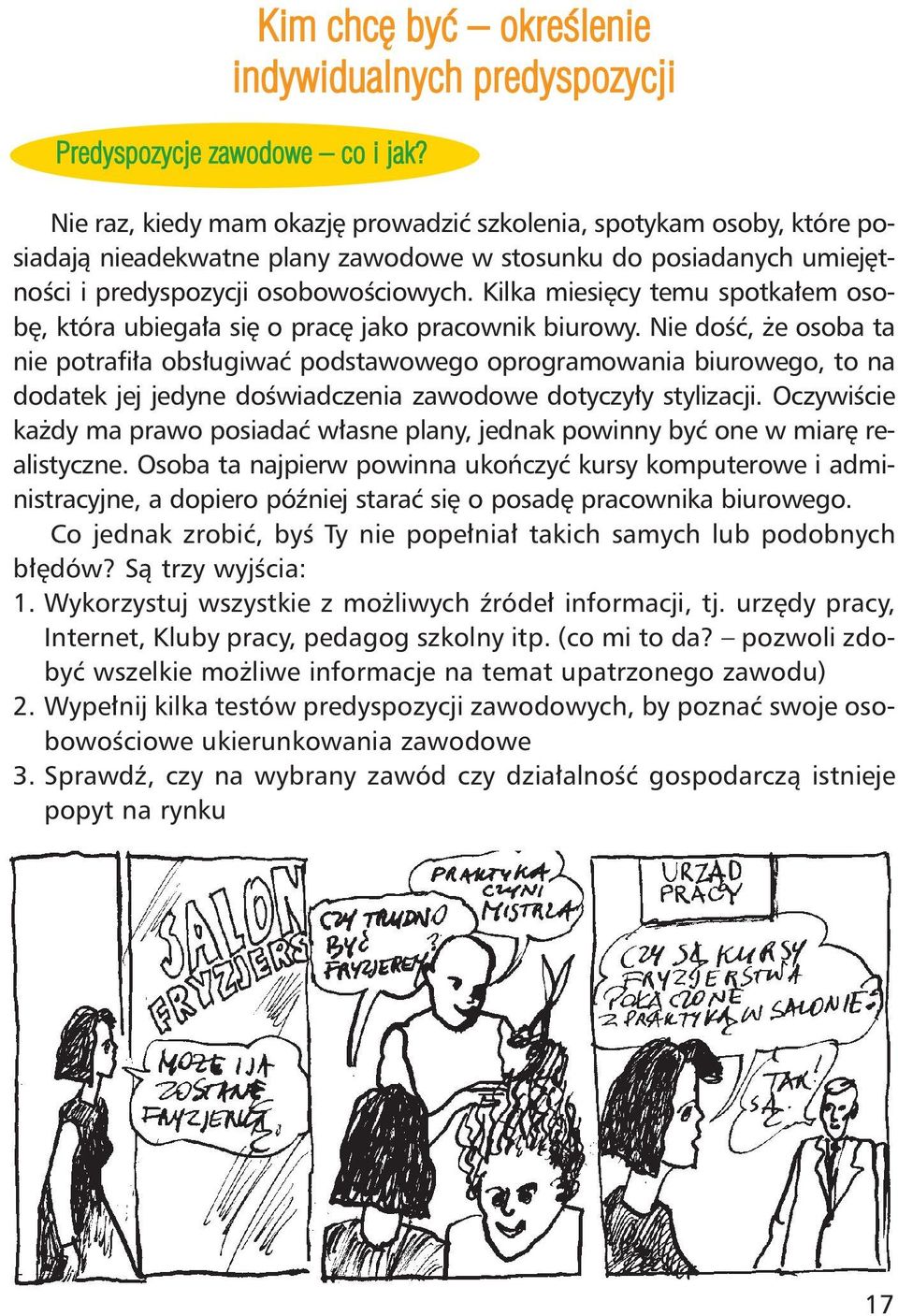 oso bo wo œcio wych. Kil ka mie siê cy te mu spo tka ³em oso - bê, któ ra ubie ga ³a siê o pra cê ja ko pra cow nik biu ro wy.