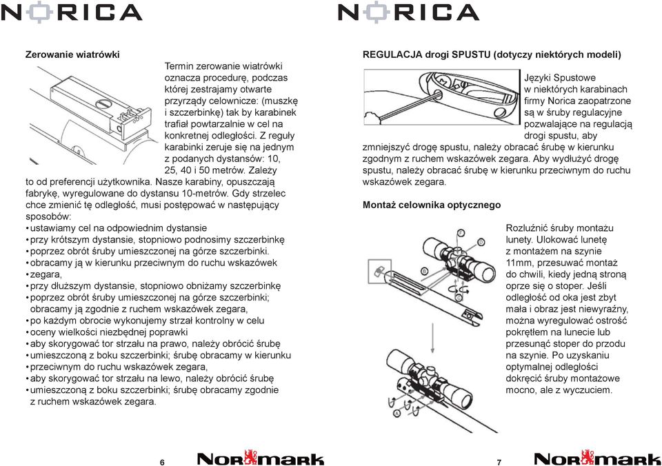 Nasze karabiny, opuszczają fabrykę, wyregulowane do dystansu 10-metrów.