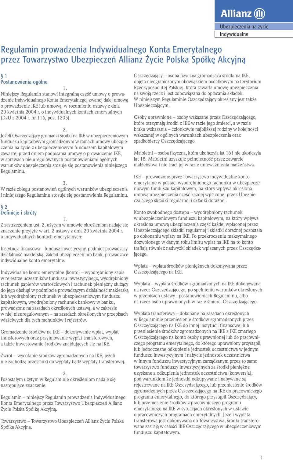 o indywidualnych kontach emerytalnych (DzU z 2004 r. nr 116, poz. 1205).
