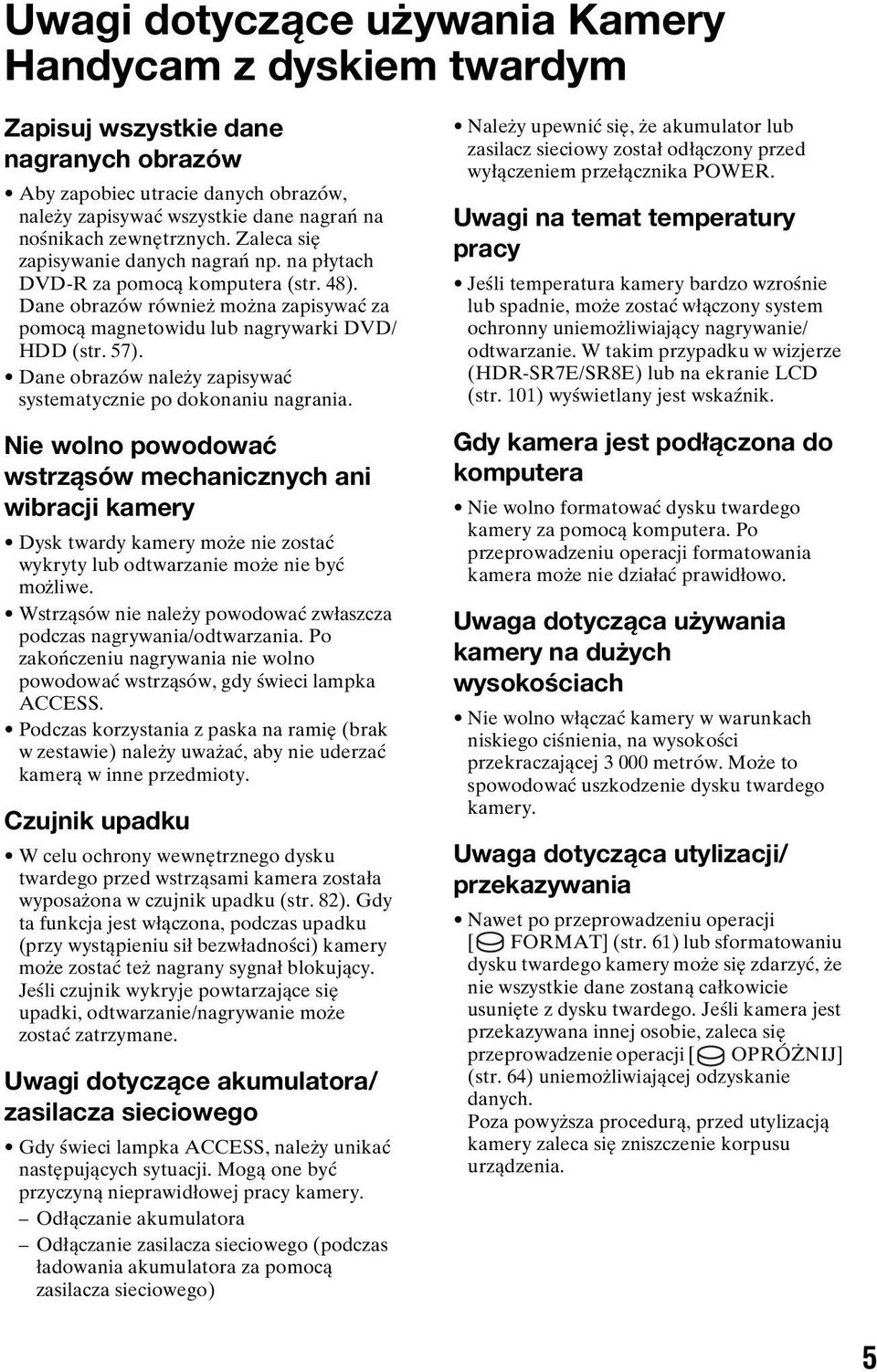 Dane obrazów należy zapisywać systematycznie po dokonaniu nagrania.