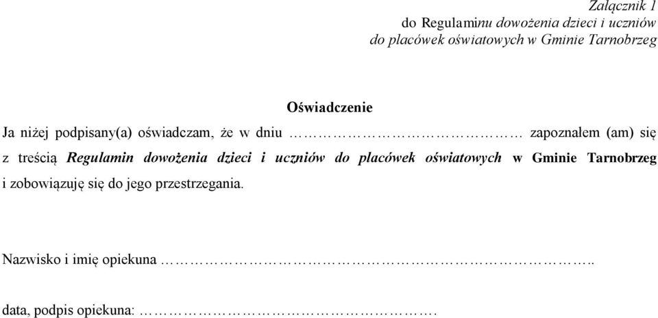 treścią Regulamin dowożenia dzieci i uczniów do placówek oświatowych w Gminie Tarnobrzeg