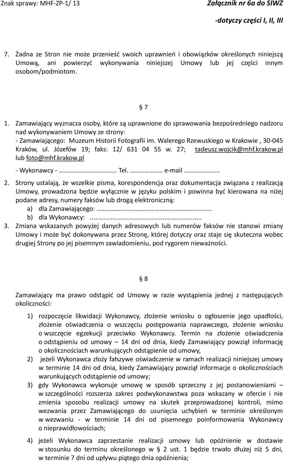 Walerego Rzewuskiego w Krakowie, 30-045 Kraków, ul. Józefów 19; faks: 12/ 631 04 55 w. 27