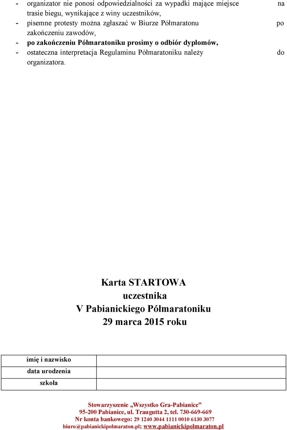 Półmaratoniku prosimy o odbiór dyplomów, - ostateczna interpretacja Regulaminu Półmaratoniku należy do