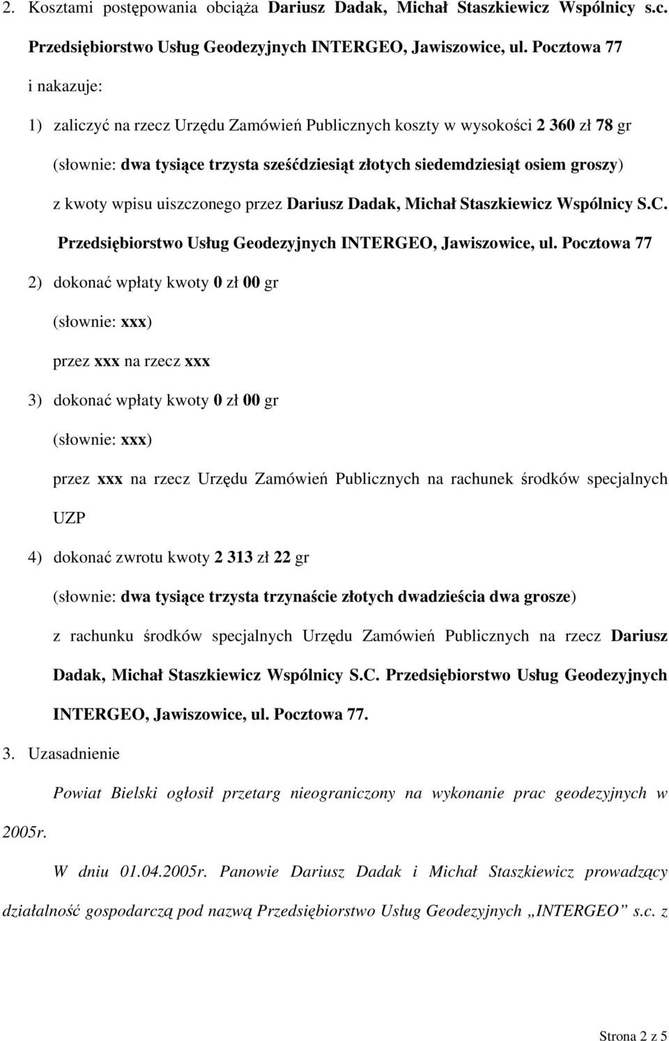 wpisu uiszczonego przez Dariusz Dadak, Michał Staszkiewicz Wspólnicy S.C. Przedsiębiorstwo Usług Geodezyjnych INTERGEO, Jawiszowice, ul.