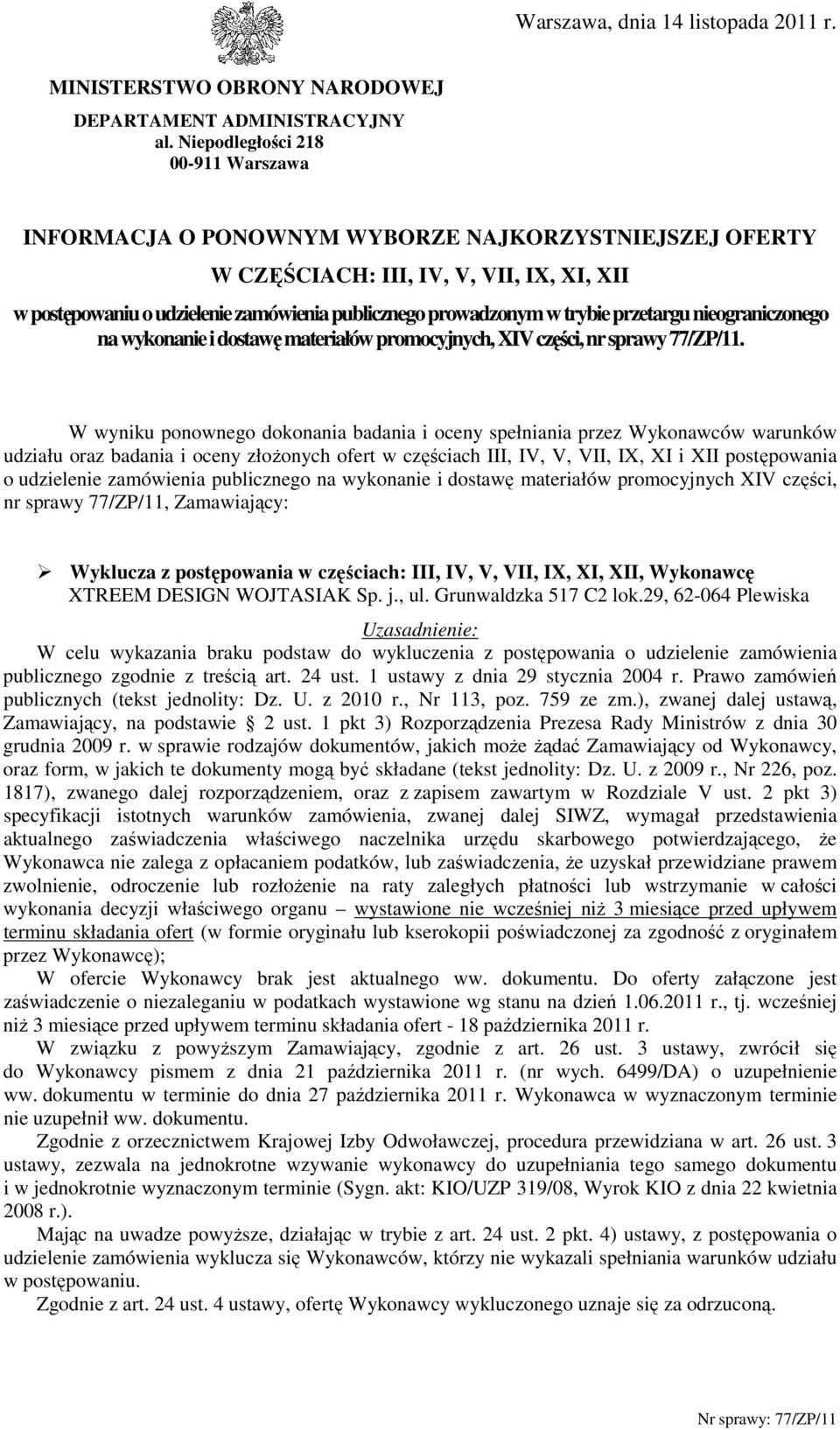 trybie przetargu nieograniczonego na wykonanie i dostawę materiałów promocyjnych, XIV części, nr sprawy 77/ZP/11.