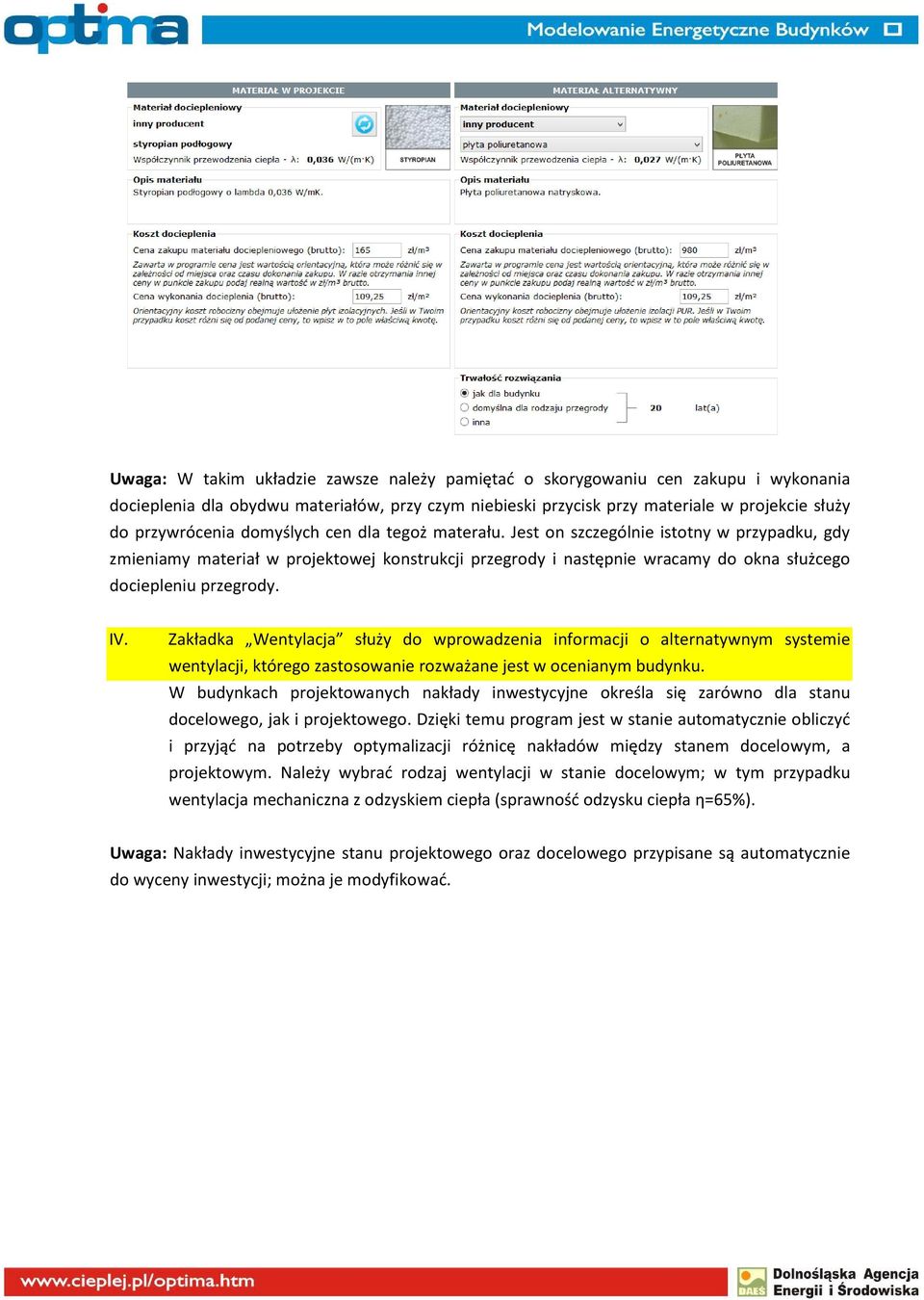 Zakładka Wentylacja służy do wprowadzenia informacji o alternatywnym systemie wentylacji, którego zastosowanie rozważane jest w ocenianym budynku.