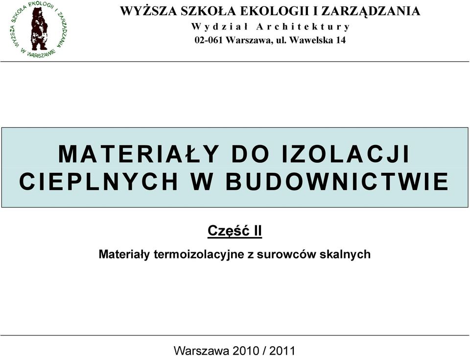 Wawelska 14 MATERIAŁY DO IZOLACJI CIEPLNYCH W
