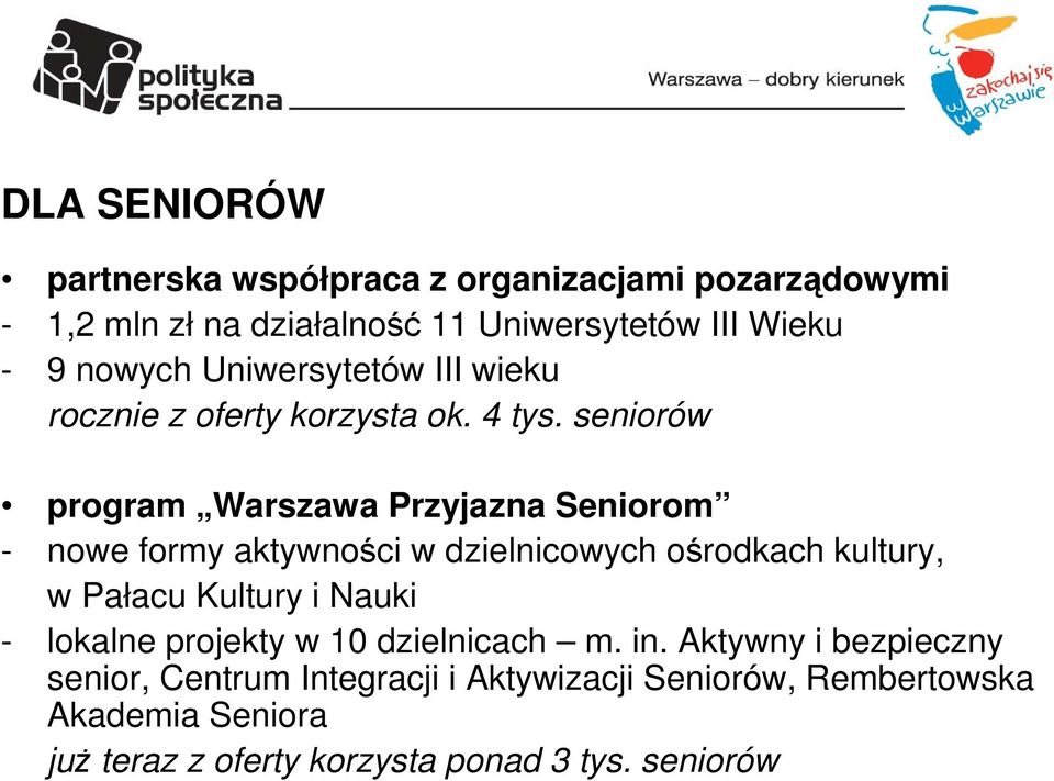 seniorów program Warszawa Przyjazna Seniorom - nowe formy aktywności w dzielnicowych ośrodkach kultury, w Pałacu Kultury i Nauki