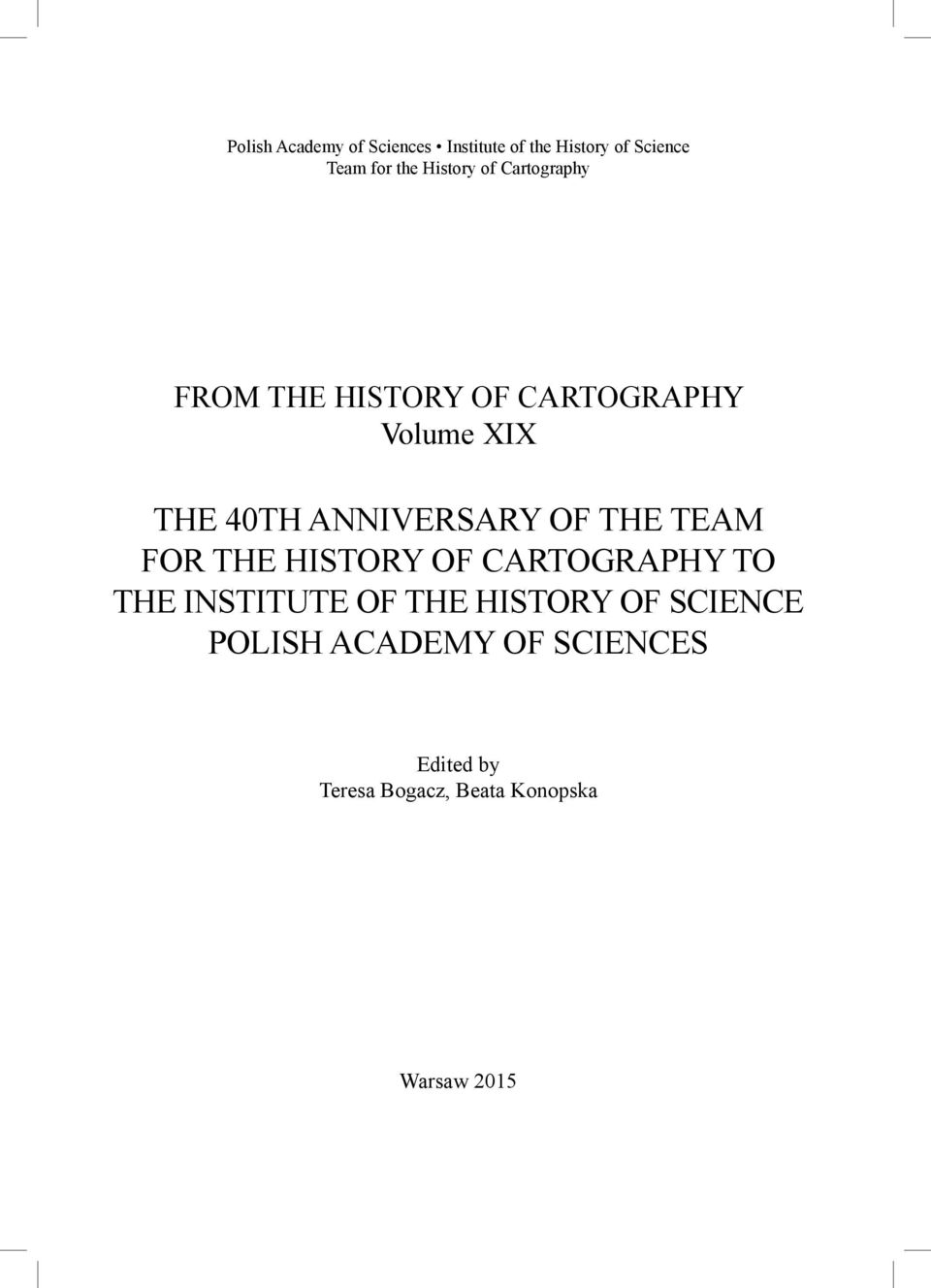 40TH ANNIVERSARY OF THE TEAM FOR THE HISTORY OF CARTOGRAPHY TO THE