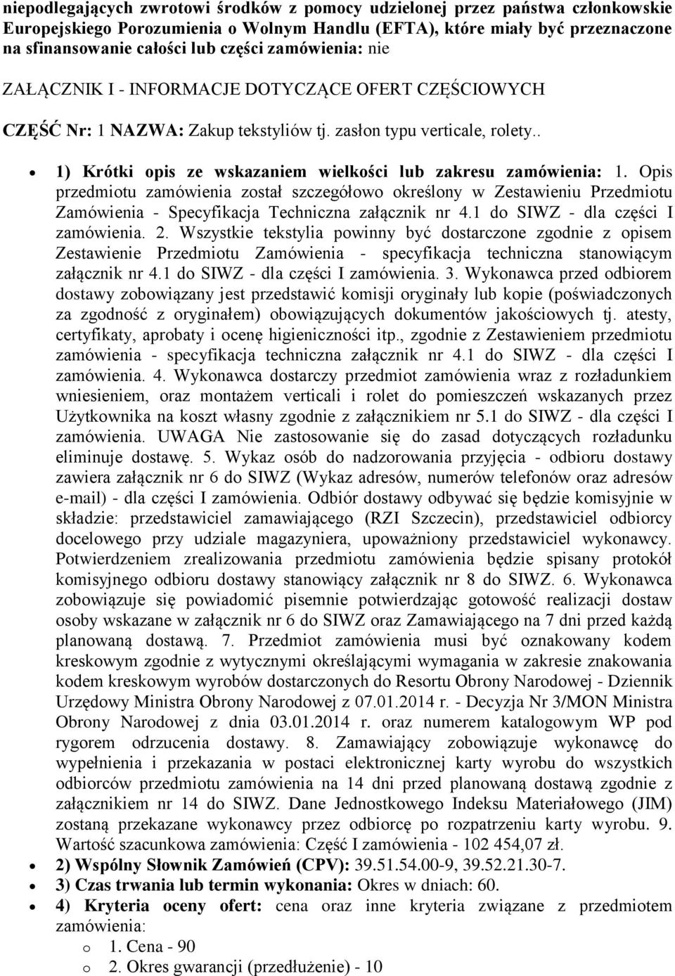 . 1) Krótki opis ze wskazaniem wielkości lub zakresu zamówienia: 1.