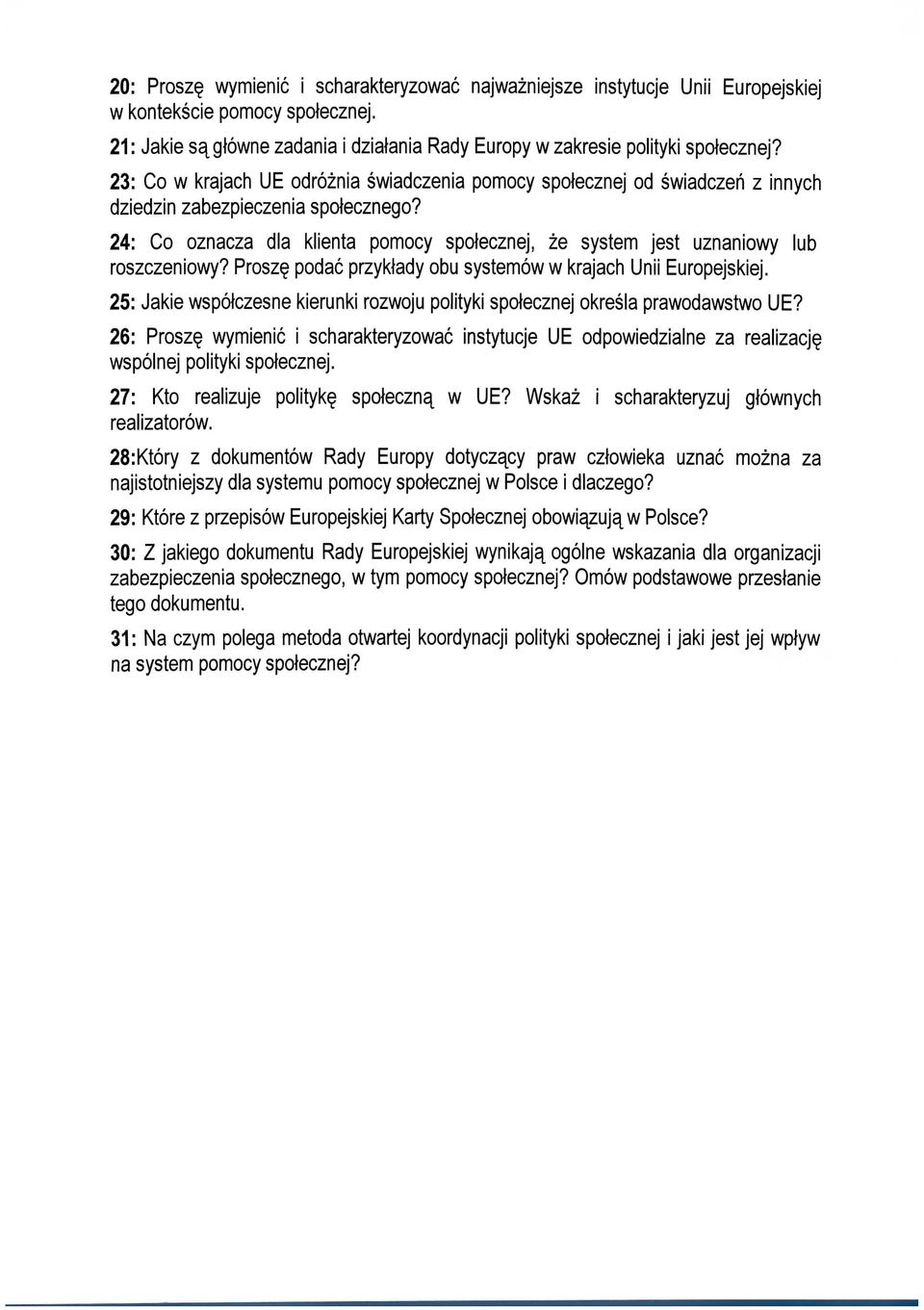 24: Co oznacza dla klienta pomocy spotecznej, ze system jest uznaniowy lub roszczeniowy? Prosze^ podac przyktady obu systemow w krajach Unii Europejskiej.