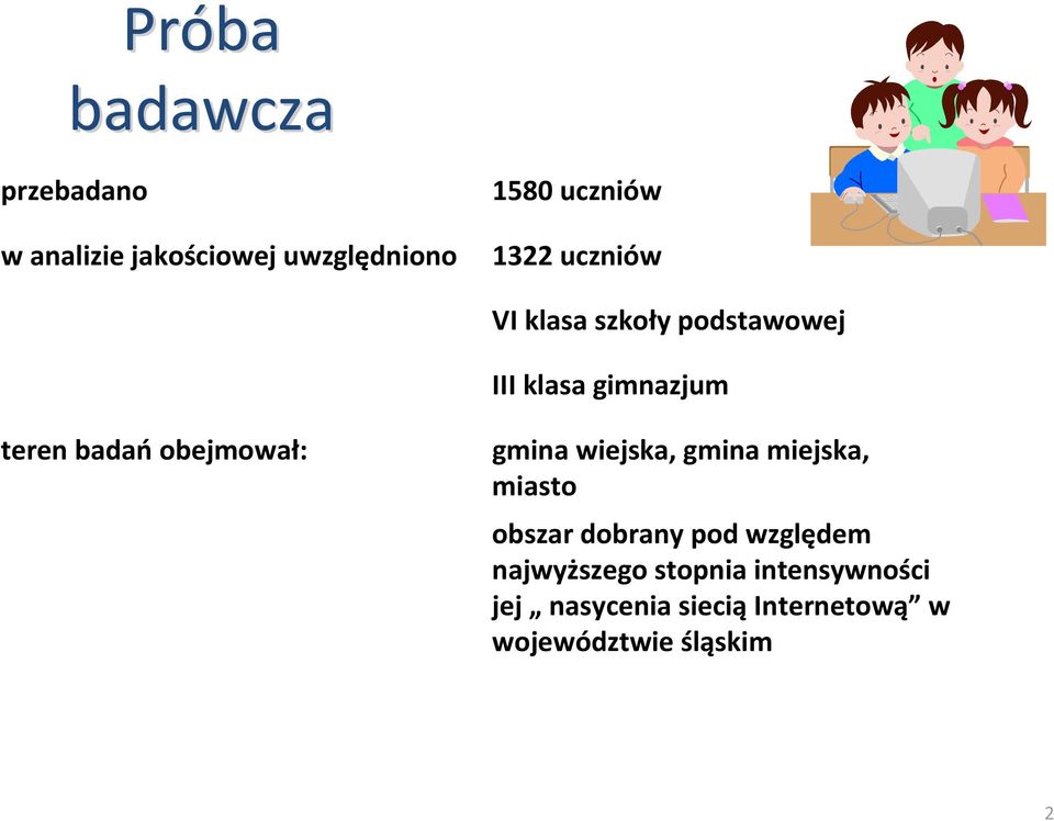 badańobejmował: gmina wiejska, gmina miejska, miasto obszar dobrany pod