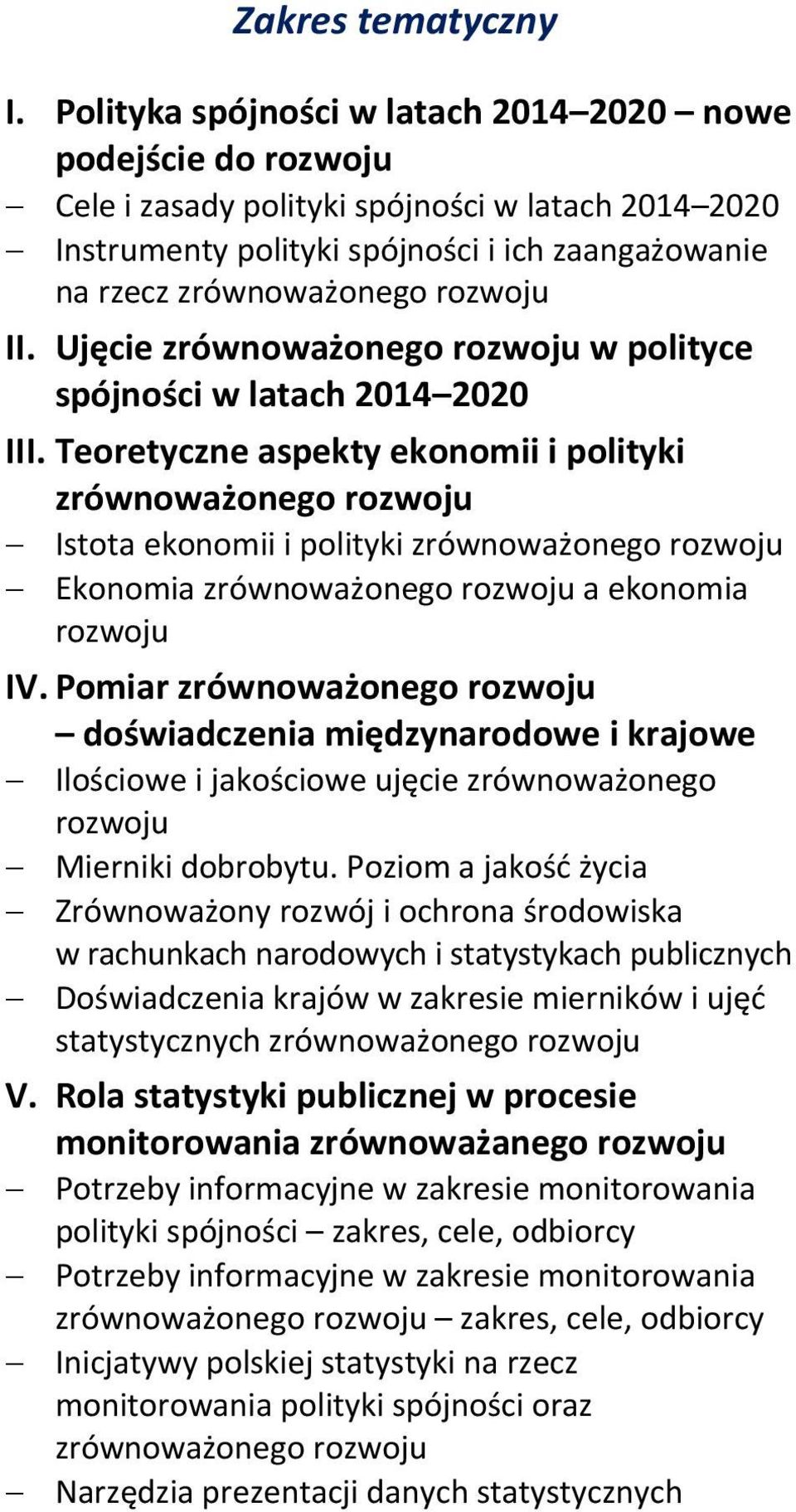 II. Ujęcie zrównoważonego rozwoju w polityce spójności w latach 2014 2020 III.