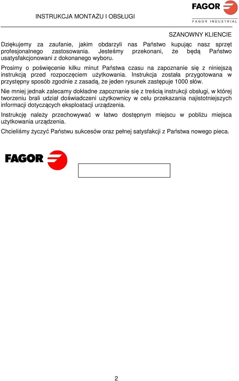 Instrukcja została przygotowana w przystępny sposób zgodnie z zasadą, że jeden rysunek zastępuje 1000 słów.