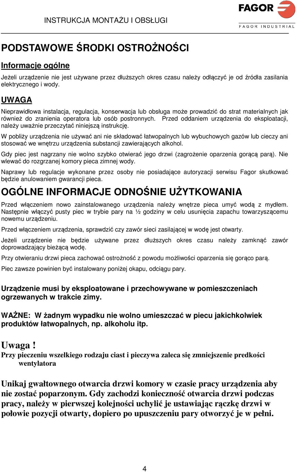 Przed oddaniem urządzenia do eksploatacji, należy uważnie przeczytać niniejszą instrukcję.