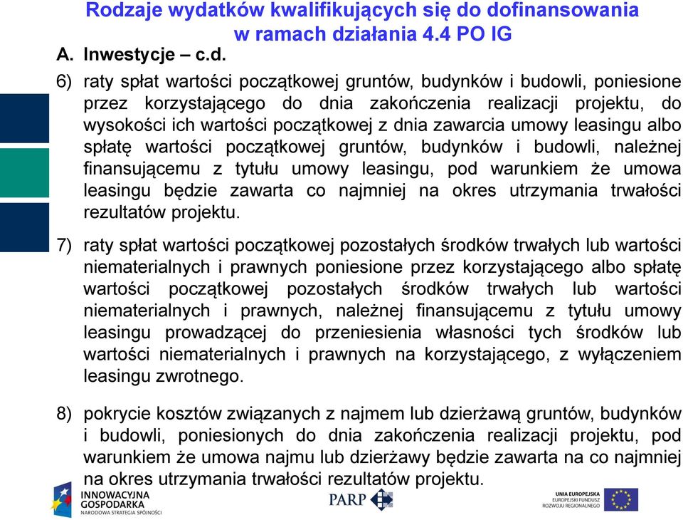 tytułu umowy leasingu, pod warunkiem że umowa leasingu będzie zawarta co najmniej na okres utrzymania trwałości rezultatów projektu.