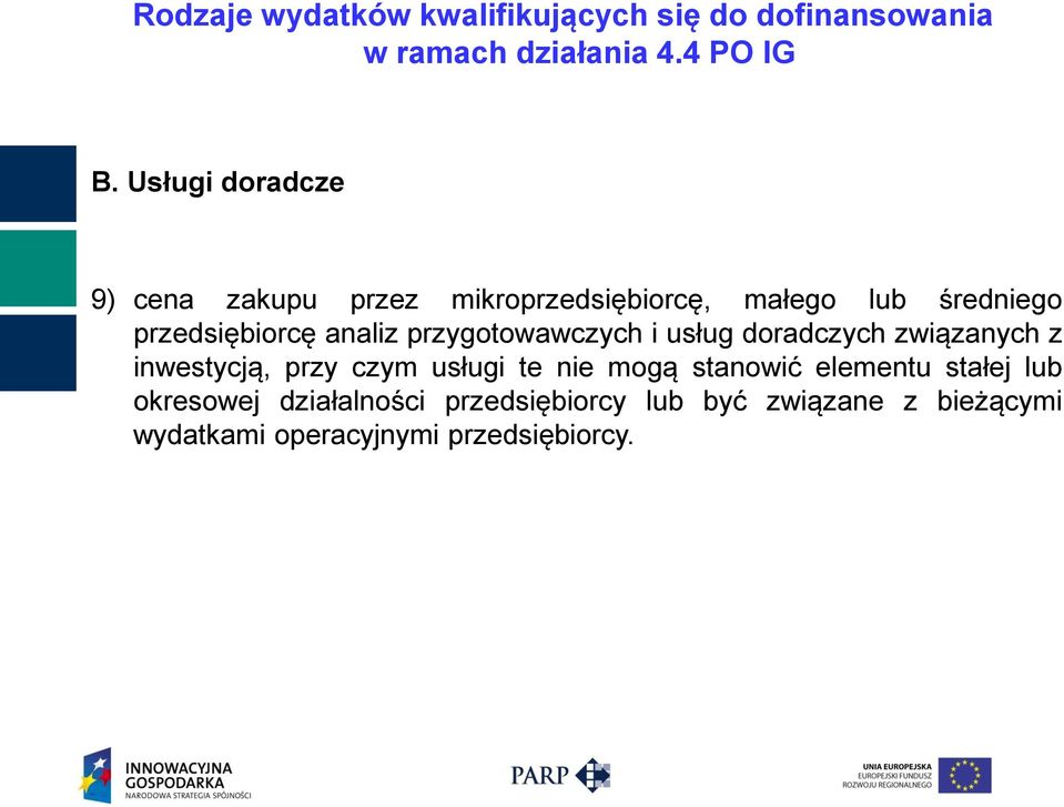 przygotowawczych i usług doradczych związanych z inwestycją, przy czym usługi te nie mogą stanowić