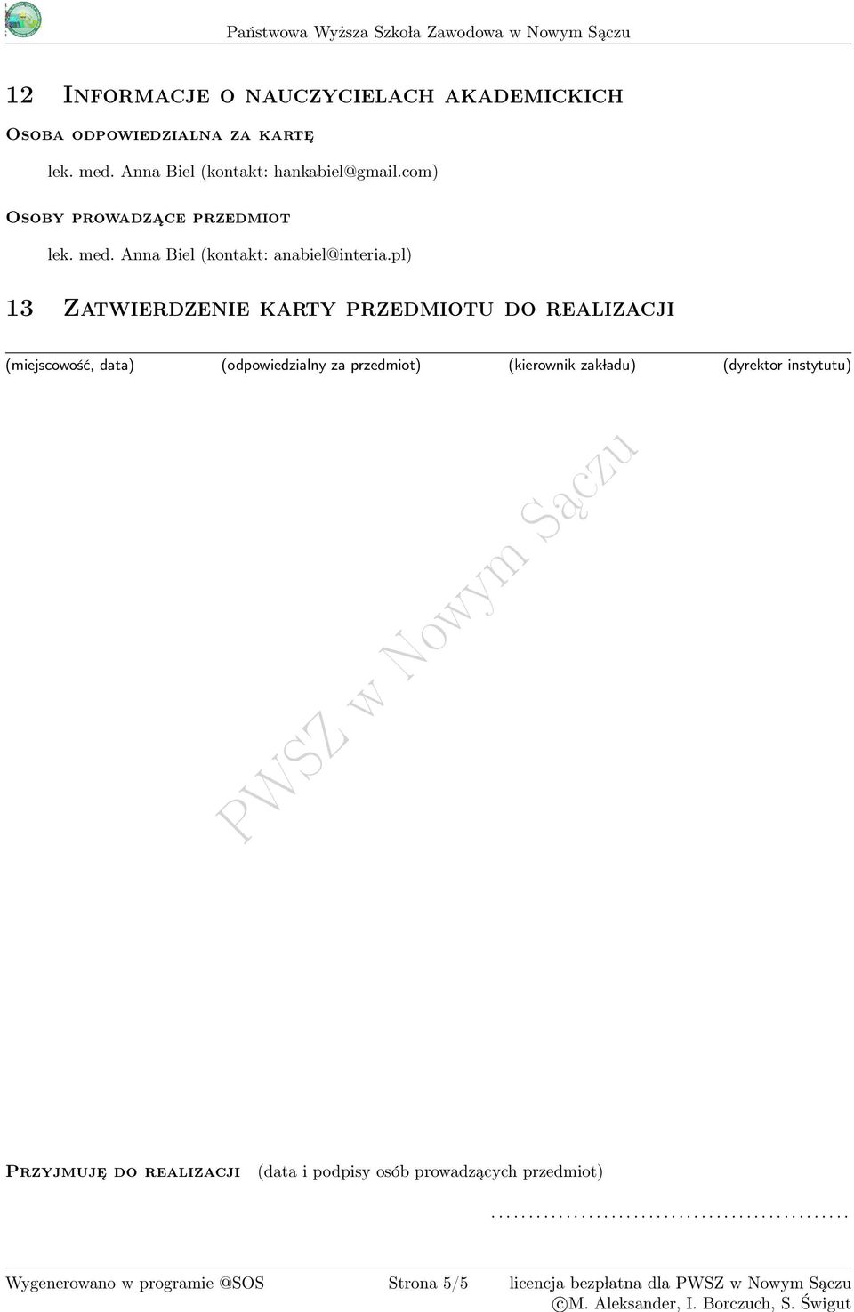 pl) Zatwierdzenie karty przedmiotu do realizacji (miejscowość, data) (odpowiedzialny za przedmiot) (kierownik zak ladu) (dyrektor