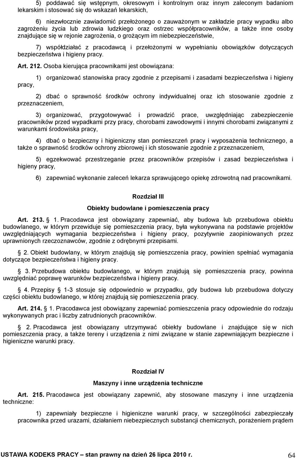 pracodawcą i przełożonymi w wypełnianiu obowiązków dotyczących bezpieczeństwa i higieny pracy. Art. 212.
