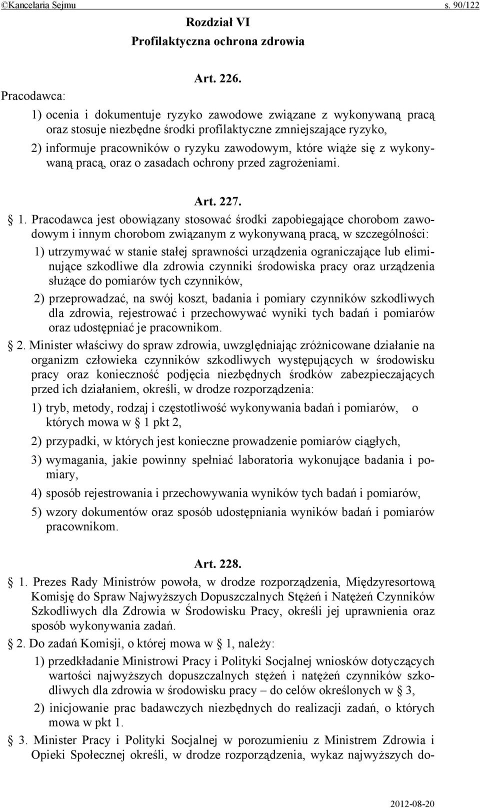 wykonywaną pracą, oraz o zasadach ochrony przed zagrożeniami. Art. 227. 1.