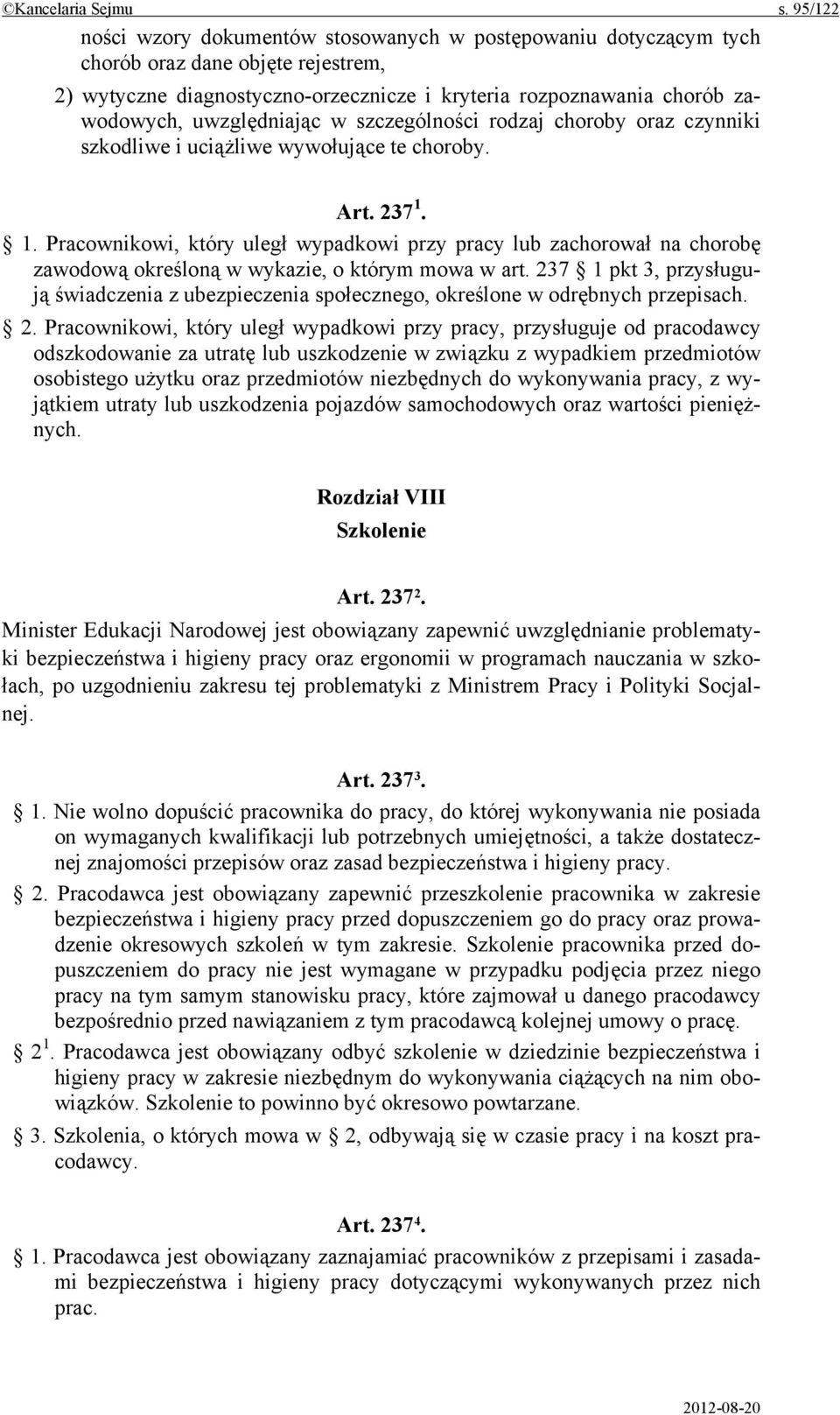 uwzględniając w szczególności rodzaj choroby oraz czynniki szkodliwe i uciążliwe wywołujące te choroby. Art. 237 1.