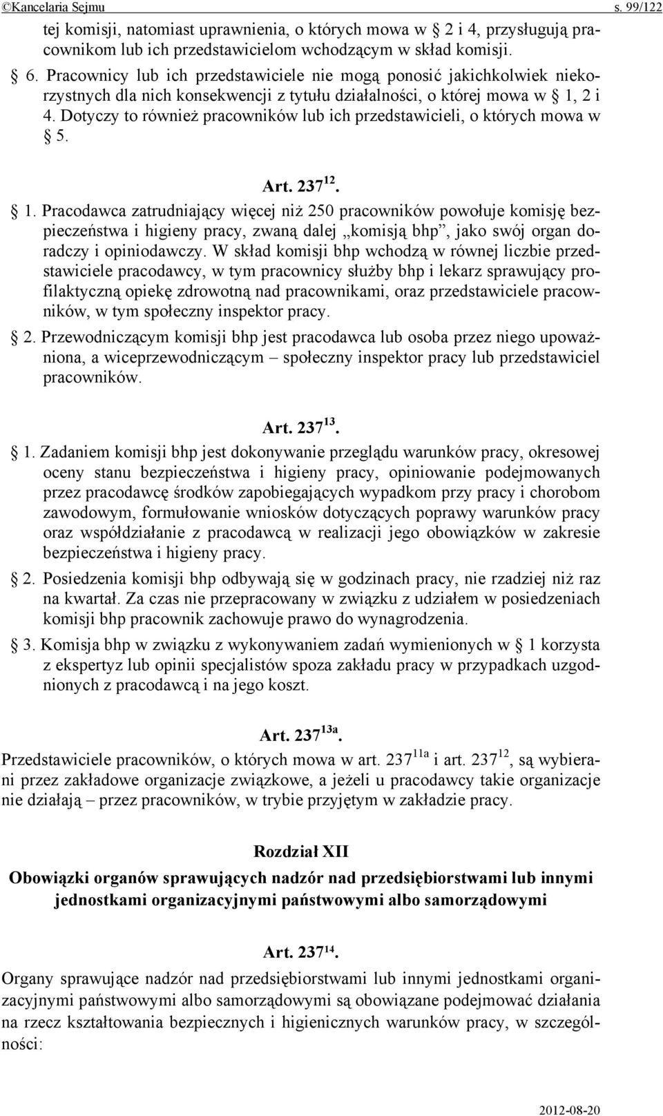 Dotyczy to również pracowników lub ich przedstawicieli, o których mowa w 5. Art. 237 12