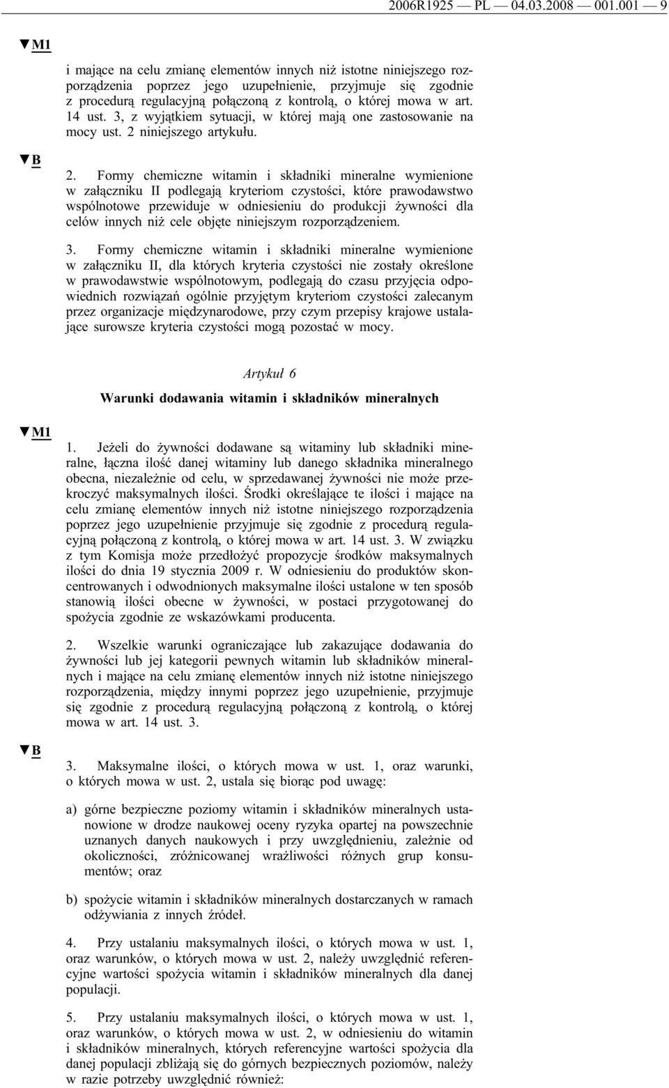 art. 14 ust. 3, z wyjątkiem sytuacji, w której mają one zastosowanie na mocy ust. 2 