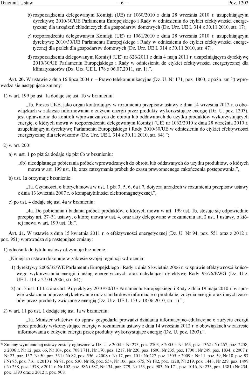 2010, str. 17), c) rozporządzeniu delegowanym Komisji (UE) nr 1061/2010 z dnia 28 września 2010 r.