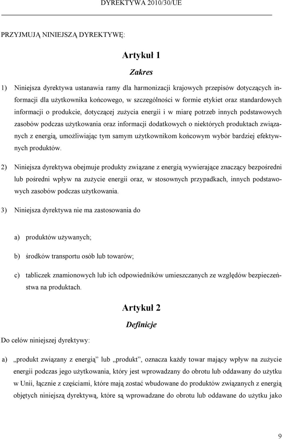 związanych z energią, umożliwiając tym samym użytkownikom końcowym wybór bardziej efektywnych produktów.