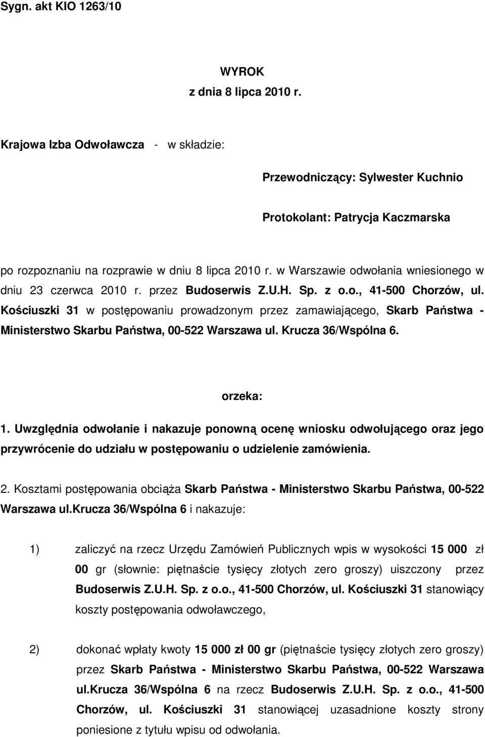 w Warszawie odwołania wniesionego w dniu 23 czerwca 2010 r. przez Budoserwis Z.U.H. Sp. z o.o., 41-500 Chorzów, ul.