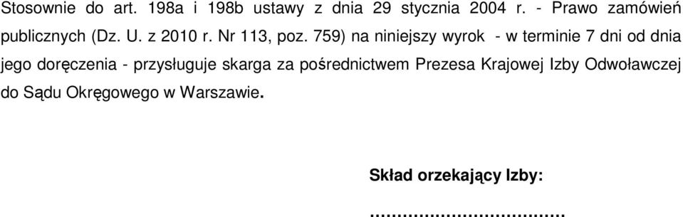 759) na niniejszy wyrok - w terminie 7 dni od dnia jego doręczenia -