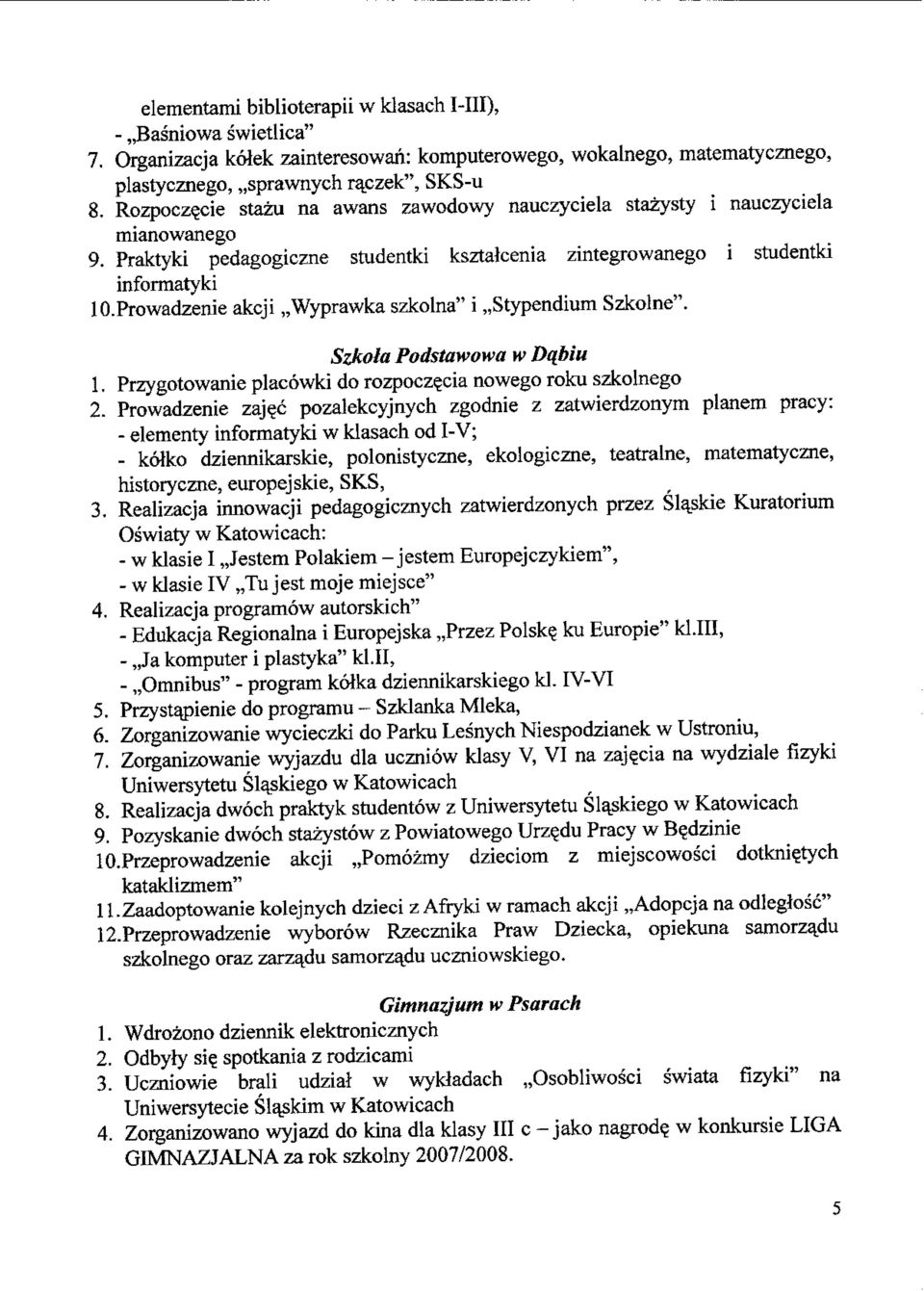 prowadzenie akcji,,wyprawka szkolna" i,,stypendium Szkolne". Szkola Podstawowa w Dqbiu 1. Przygotowanie placowki do rozpoczecia nowego roku szkolnego 2.