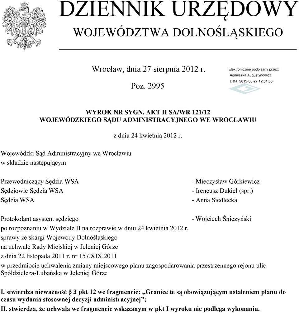 ) - Anna Siedlecka Protokolant asystent sędziego - Wojciech Śnieżyński po rozpoznaniu w Wydziale II na rozprawie w dniu 24 kwietnia 2012 r.