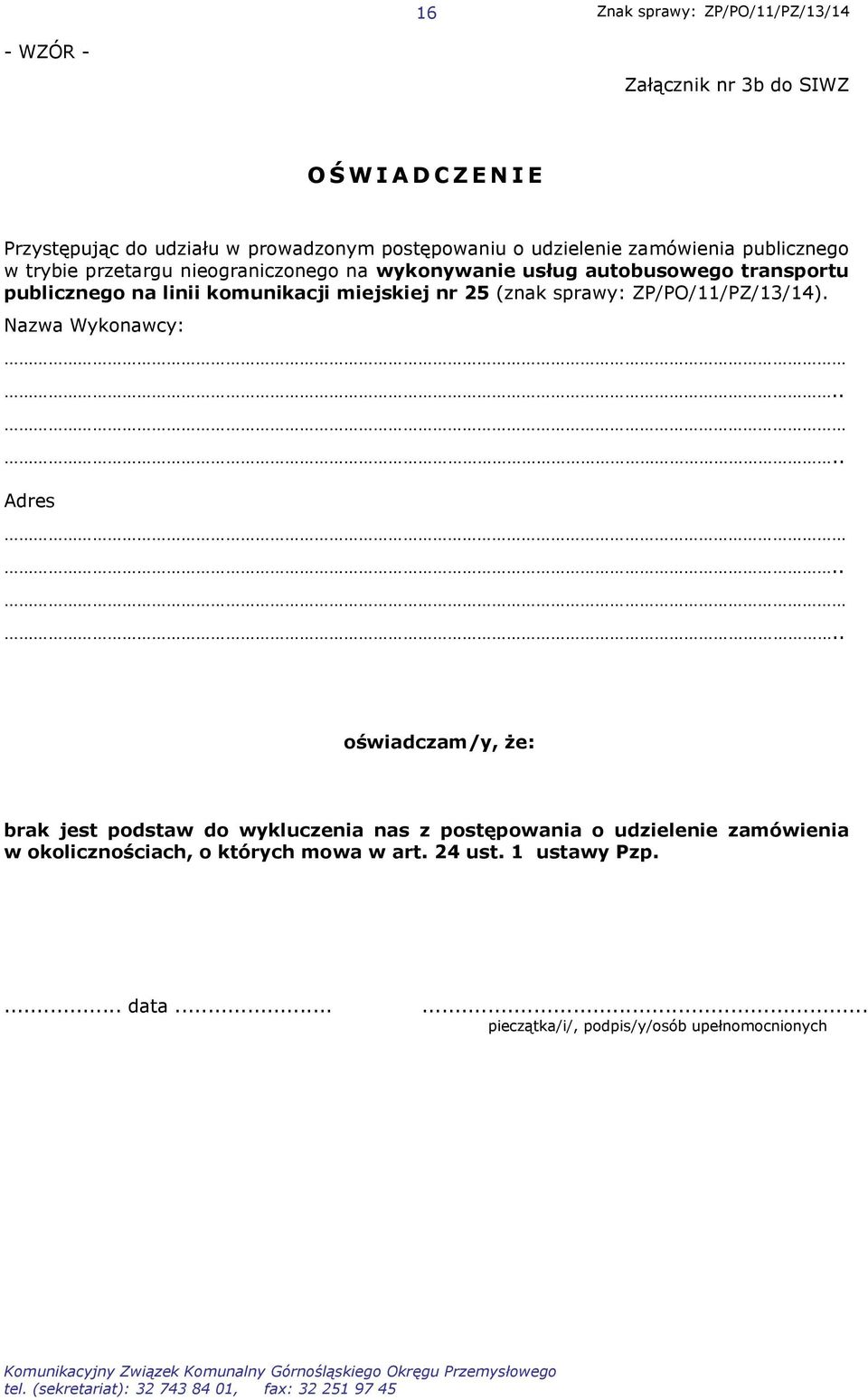 25 (znak sprawy: ZP/PO/11/PZ/13/14). Nazwa Wykonawcy:.... Adres.