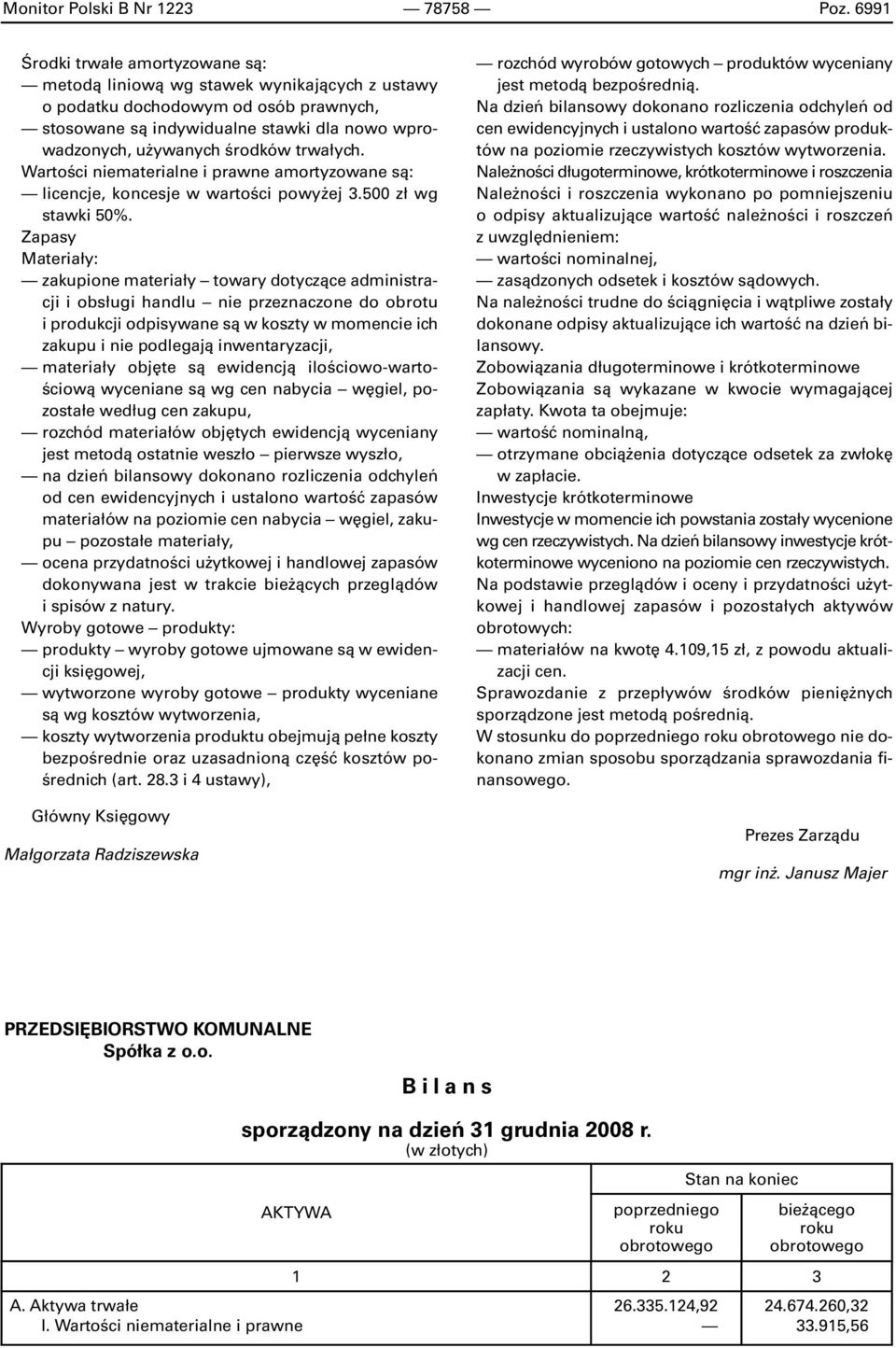 trwałych. Wartości niematerialne i prawne amortyzowane są: licencje, koncesje w wartości powyżej 3.500 wg stawki 50%.