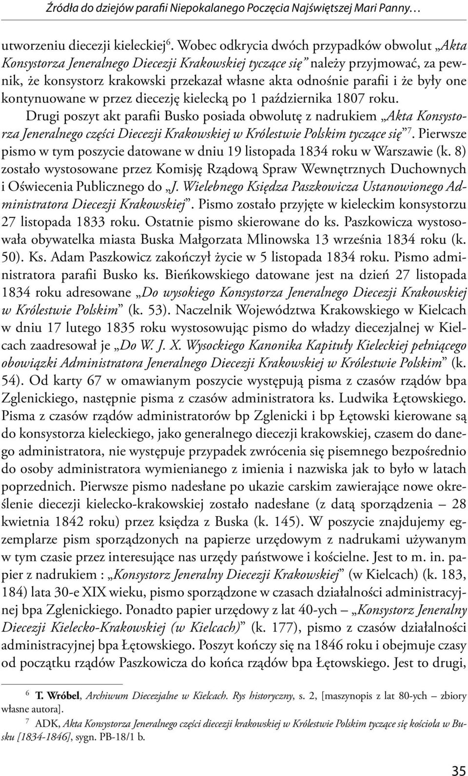 były one kontynuowane w przez diecezję kielecką po 1 października 1807 roku.