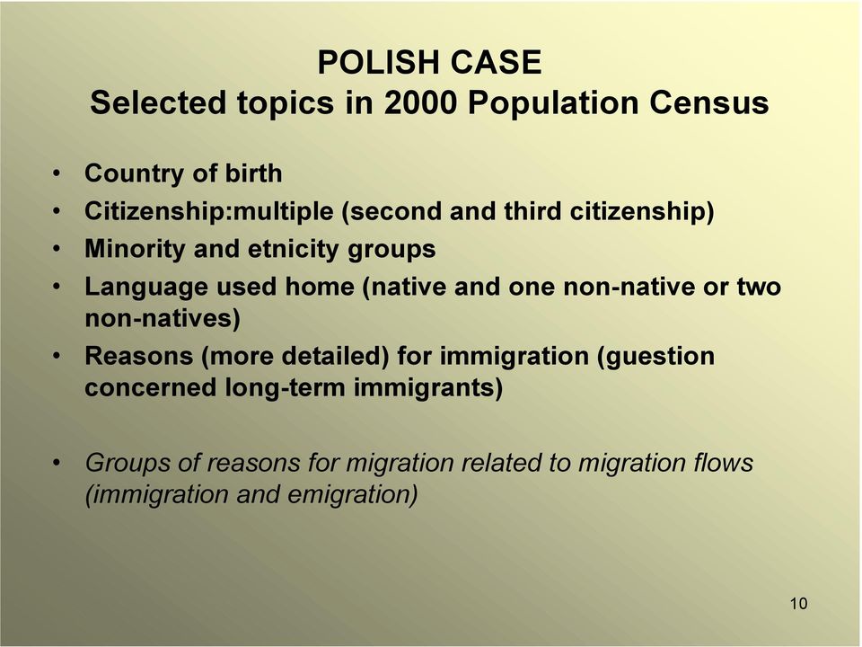 non-native or two non-natives) Reasons (more detailed) for immigration (guestion concerned